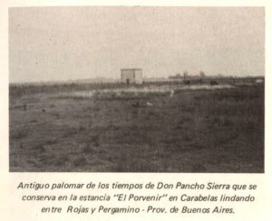 Antiguo palomar de los tiempos de Don Pancho Sierra que se  conserva en la estancia "El Porvenir" en Carabelas lindando  entre Rojas y Pergamino - Prov, de Buenos Aires.